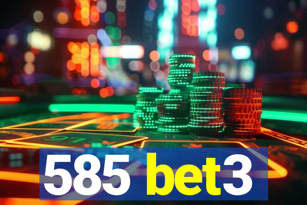 585 bet3